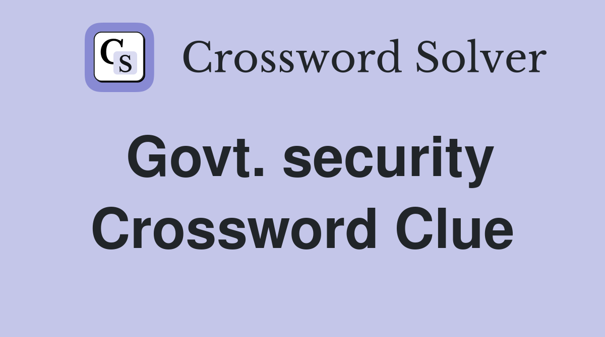 Govt. security Crossword Clue Answers Crossword Solver
